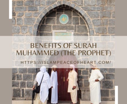 Benefits Of Surah Muhammed (The Prophet)