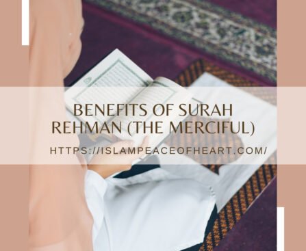 Benefits Of Surah Rehman (The Merciful)