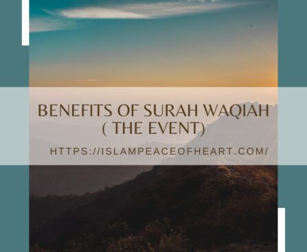 Benefits Of Surah Waqiah ( The Event)