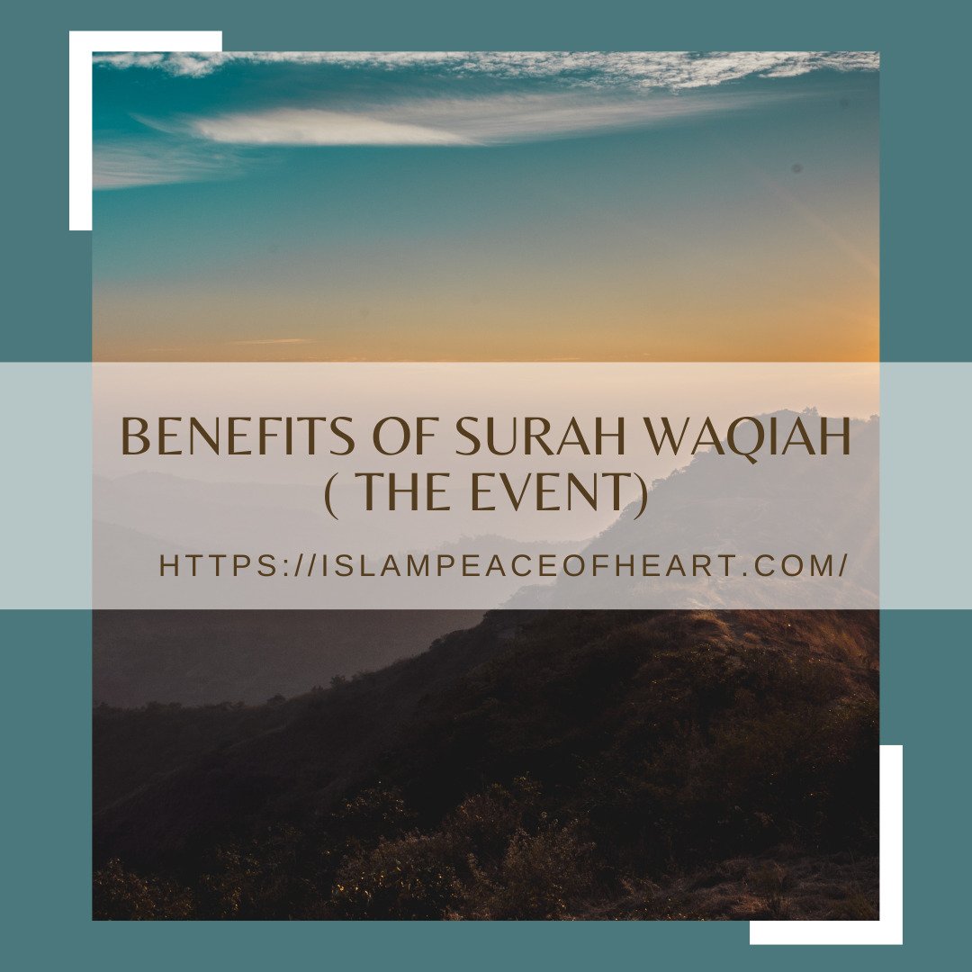 Benefits Of Surah Waqiah ( The Event)