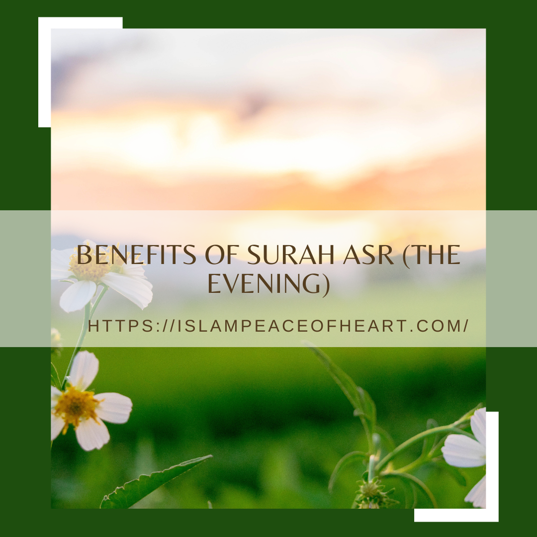 Benefits of Surah Asr (The Evening)