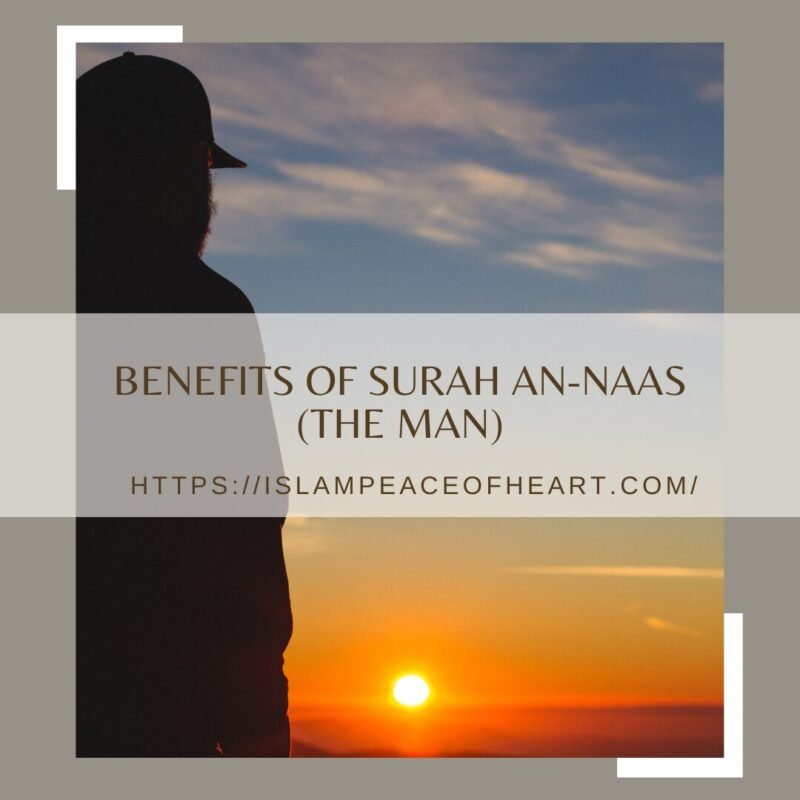 Benefits Of Surah An Naas The Man