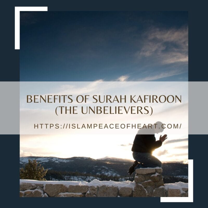 Benefits Of Surah Kafiroon The Unbelievers