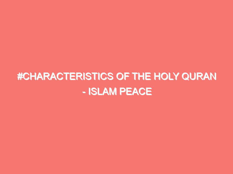 characteristics of the holy quran islam peace of heart 682