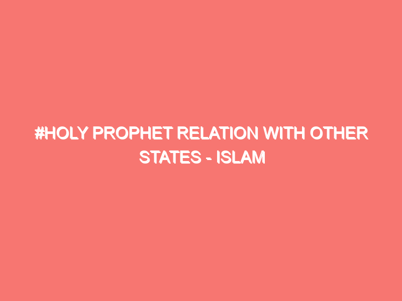 holy prophet relation with other states islam peace of heart 7111
