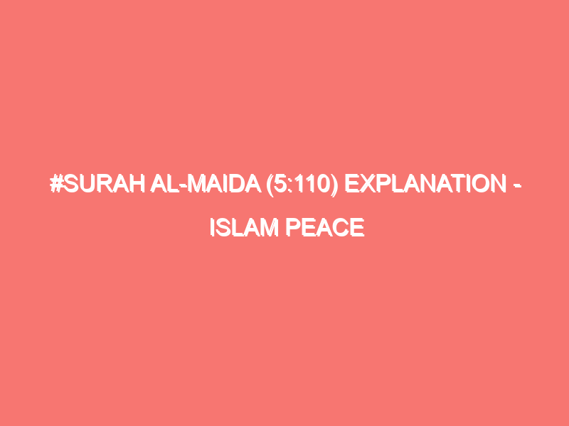 surah al maida 5110 explanation islam peace of heart 5392