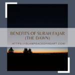 Benefits Of Surah Fajar (The Dawn)