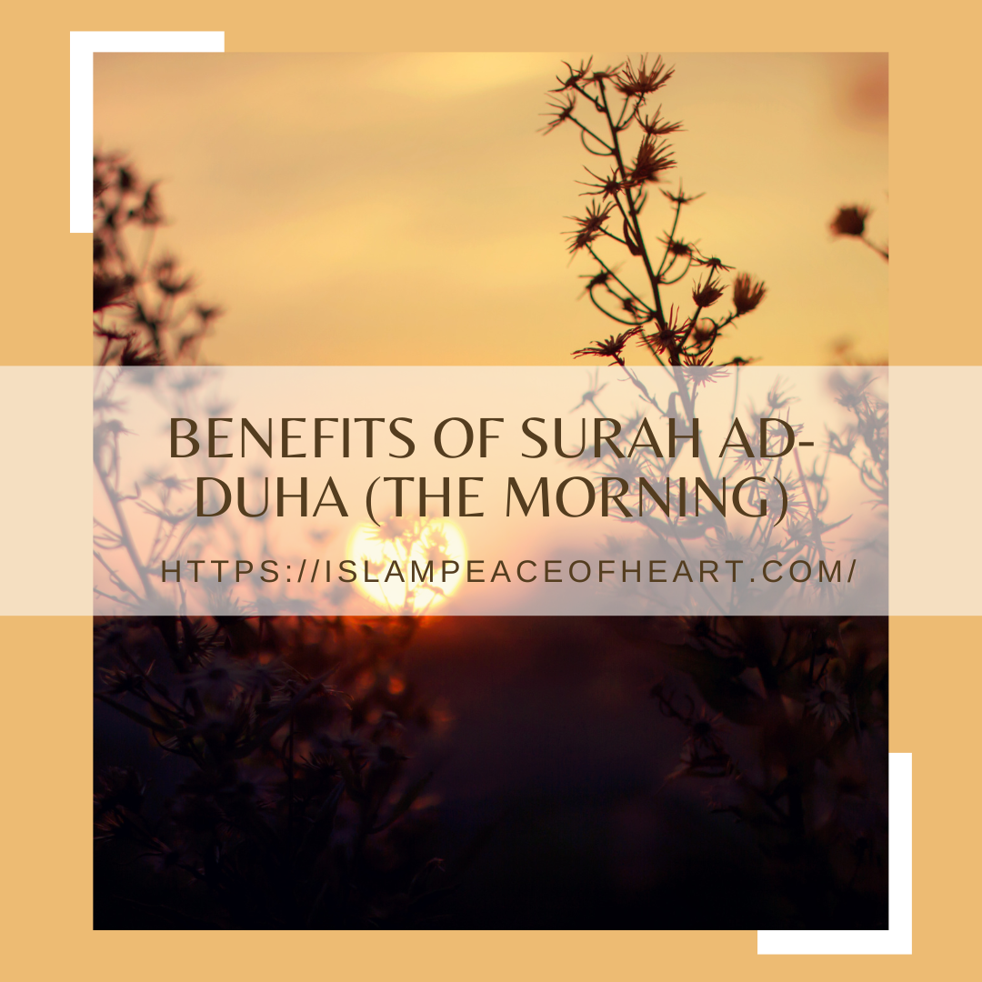 Benefits of Surah Ad-Duha (The Morning)