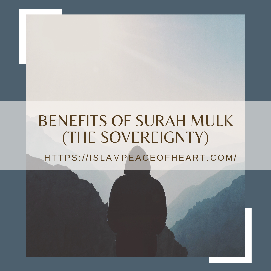 Benefits of Surah Mulk (The Sovereignty)