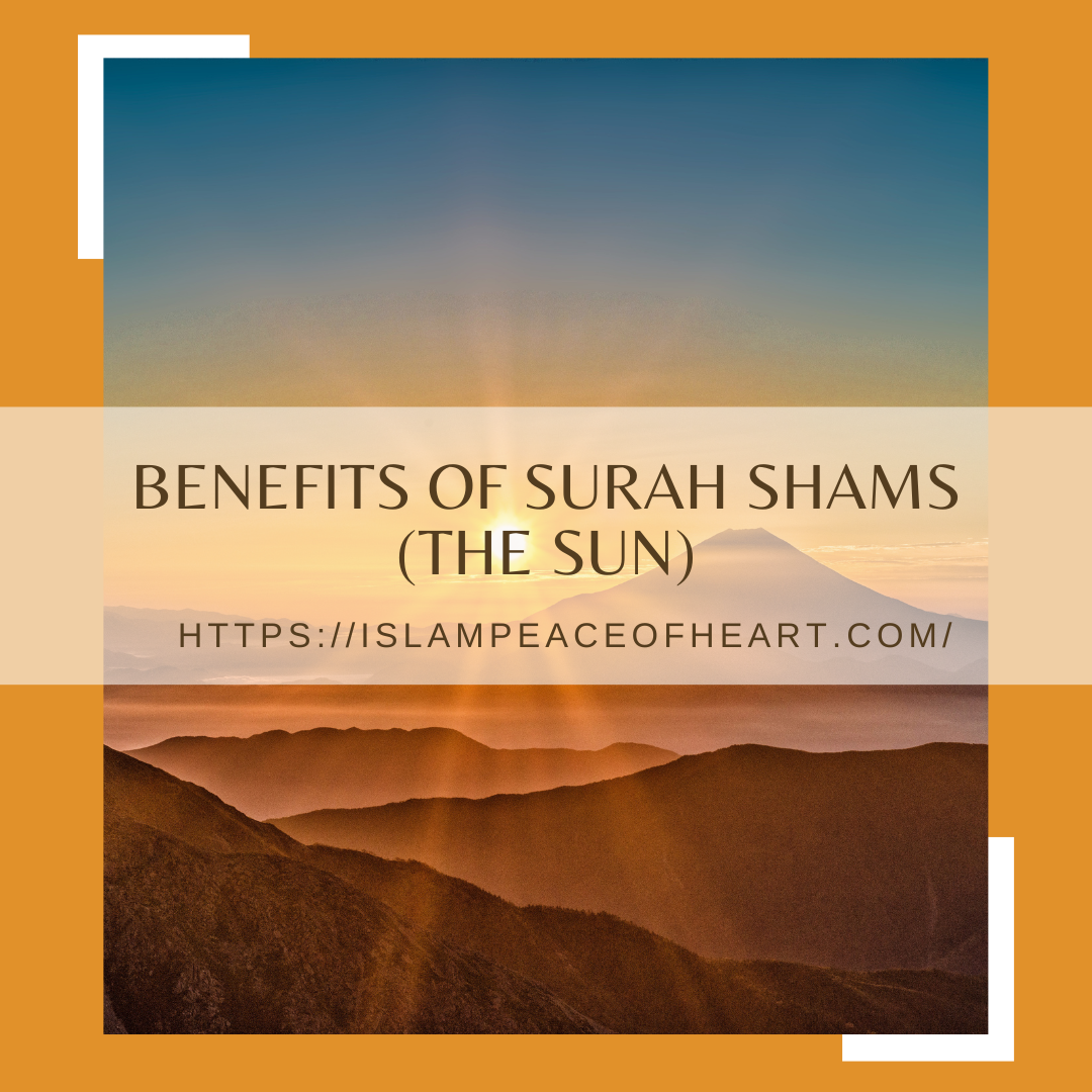 Benefits of Surah Shams (The Sun)