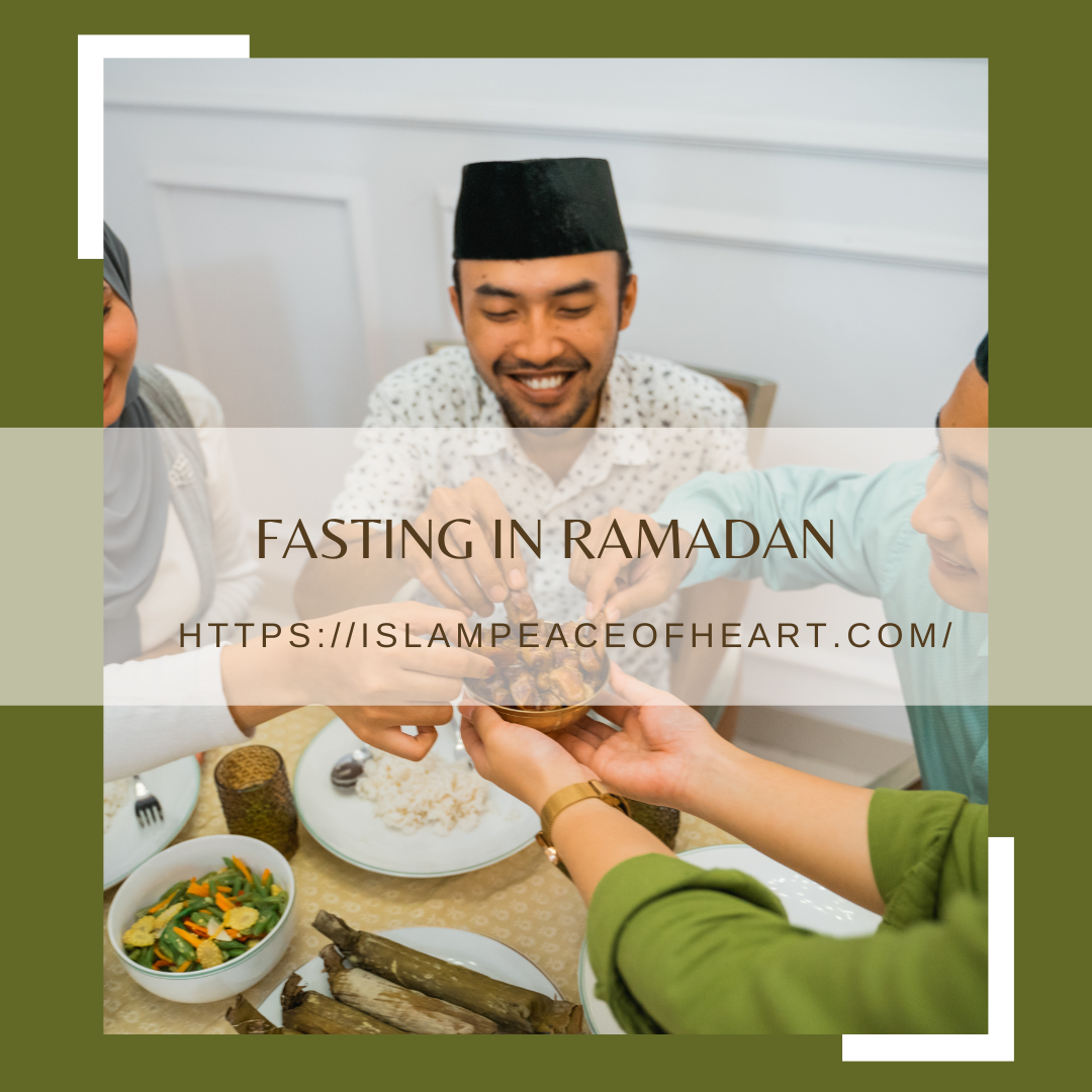 #Fasting in Ramadan – Islam Peace Of Heart