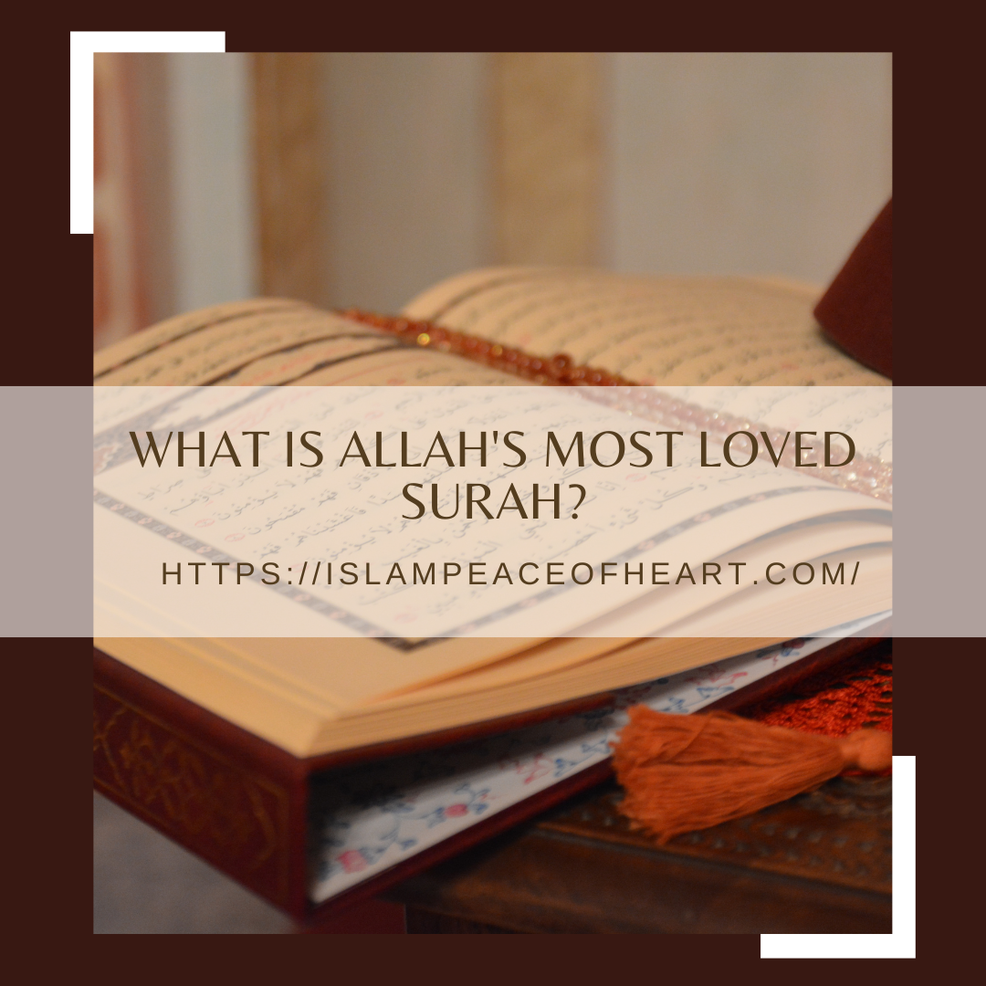 What Is Allahs Most Loved Surah