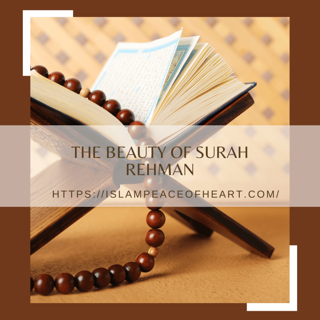 The Beauty Of Surah Rehman